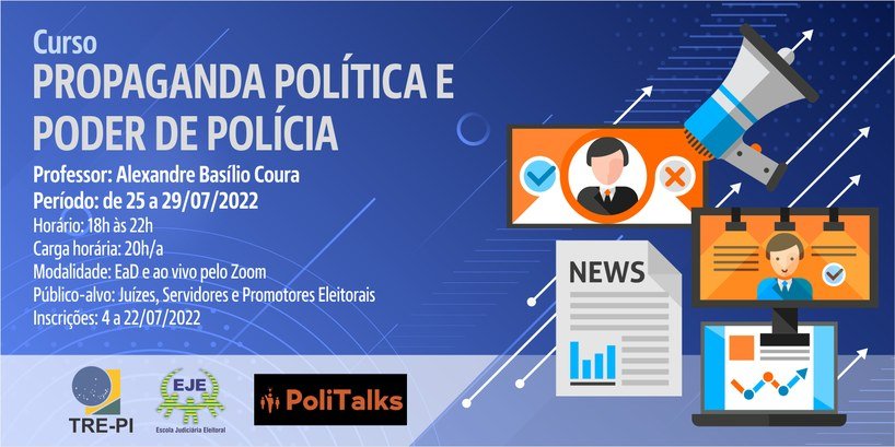 EJE promove curso “Propaganda Política e Poder de Polícia”
